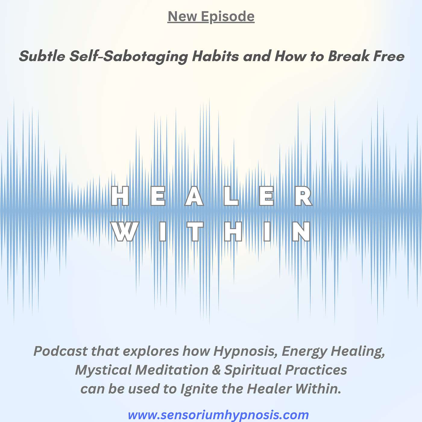 Healer Within Podcast by Sensorium Hypnosis