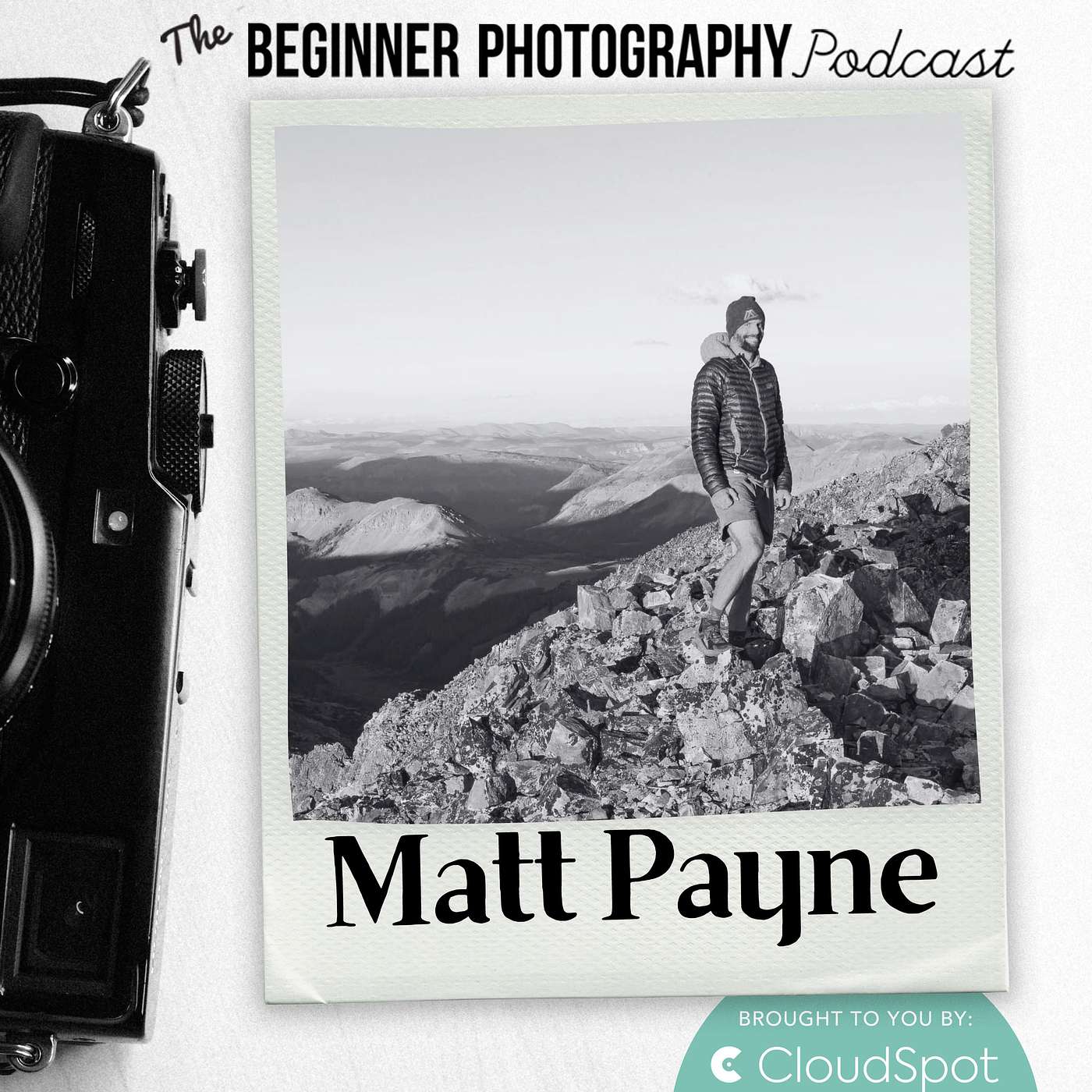 440: Matt Payne - The True Essence of Nature Photography: Adventure on the Colorado Trail