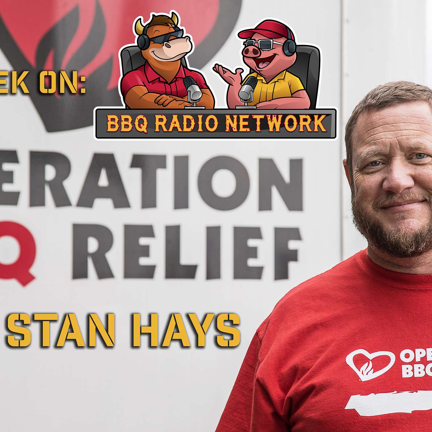 OPERATION BBQ RELIEF ANNIVERSARY with STAN HAYS on BBQ RADIO NETWORK