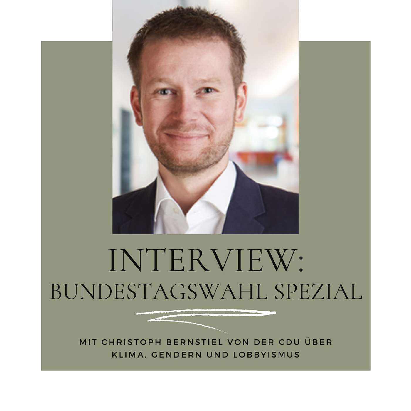 Bundestagswahl-Special | CDU – Interview mit Christoph Bernstiel