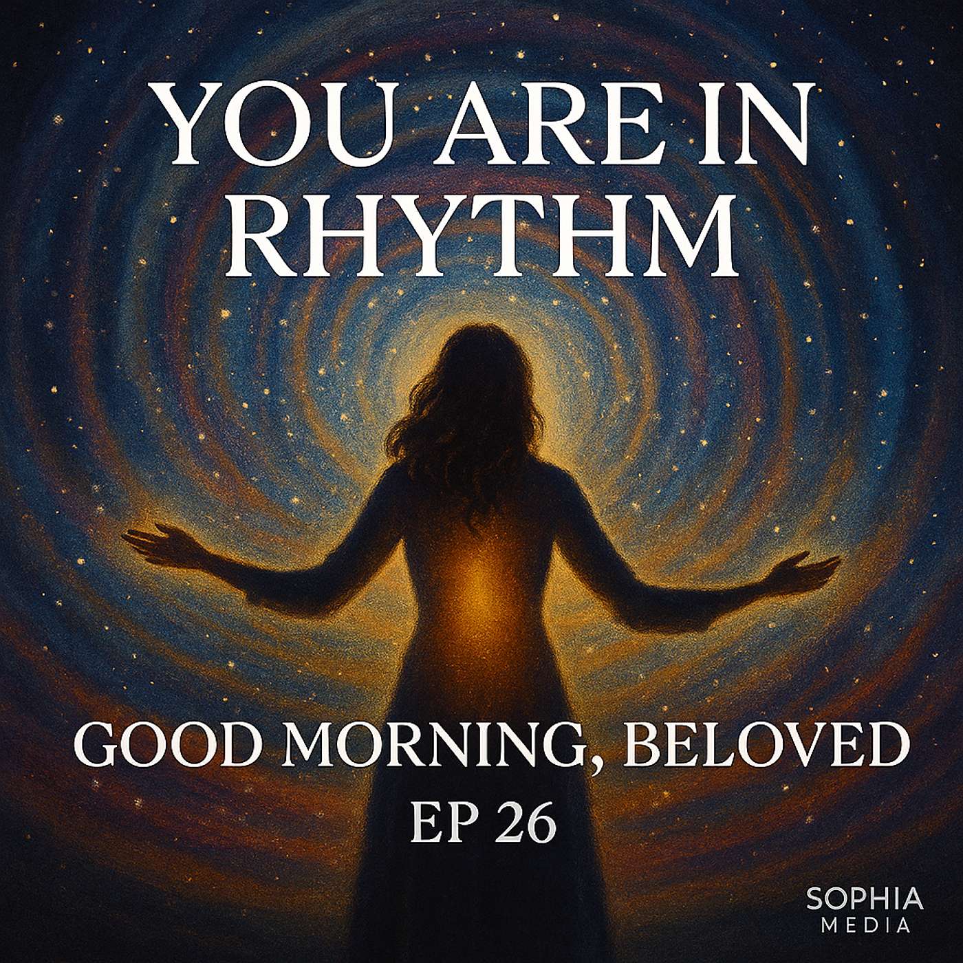 Good Morning, Beloved, E26: You Are in Rhythm