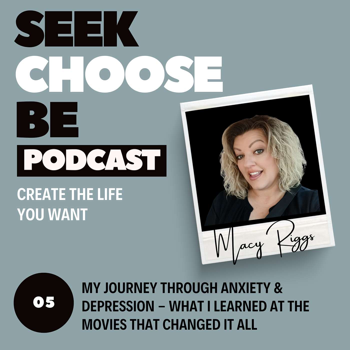 Episode 5 - My Journey Through Anxiety & Depression - What I learned at the movies that changed it all - Seek Choose B episode artwork