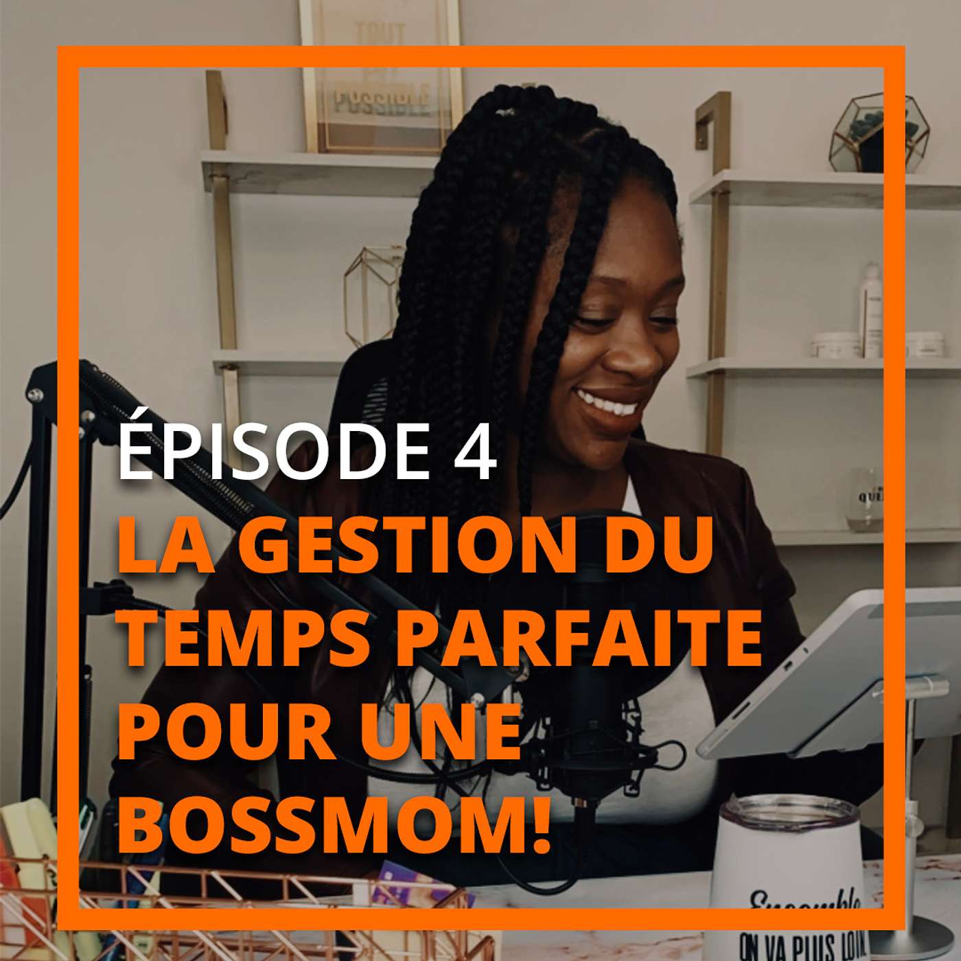 1.4 - La gestion du temps parfaite pour une Bossmom!