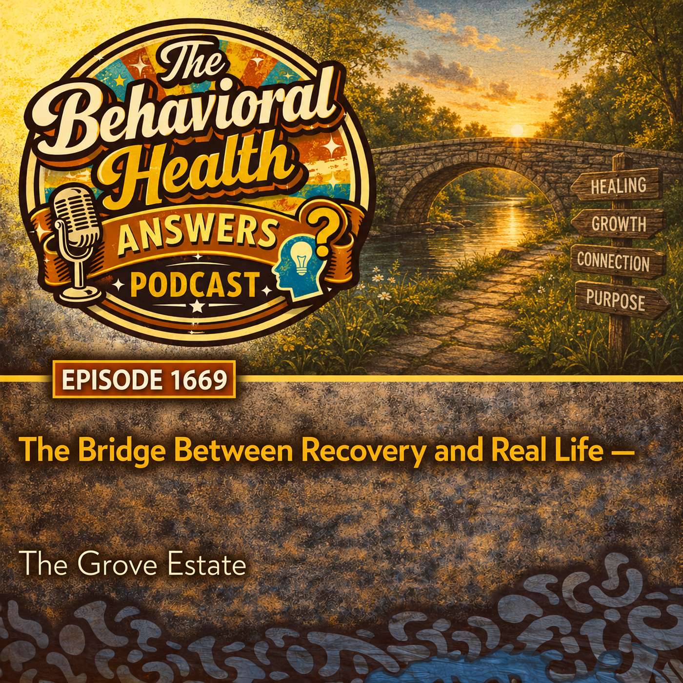 Episode 1669: The Bridge Between Recovery and Real Life | The Grove Estate episode artwork