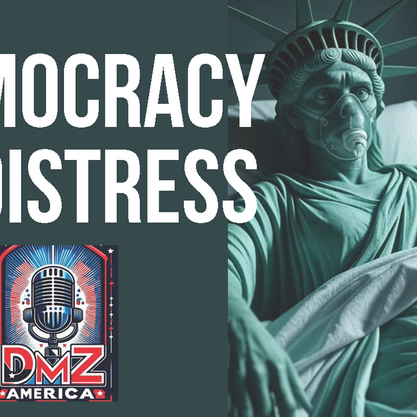 DMZ America Podcast Ep 215: "Democracy in Distress"