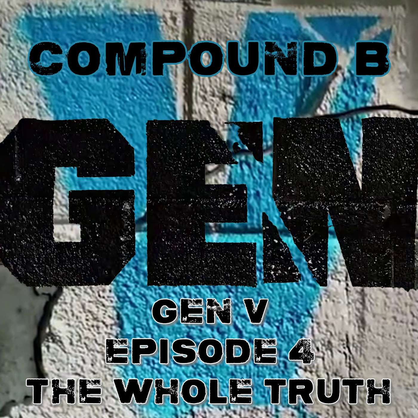 Compound B: Gen V Episode 4 "The Whole Truth" SPOILER Review & Discussion #GenV #TheBoys