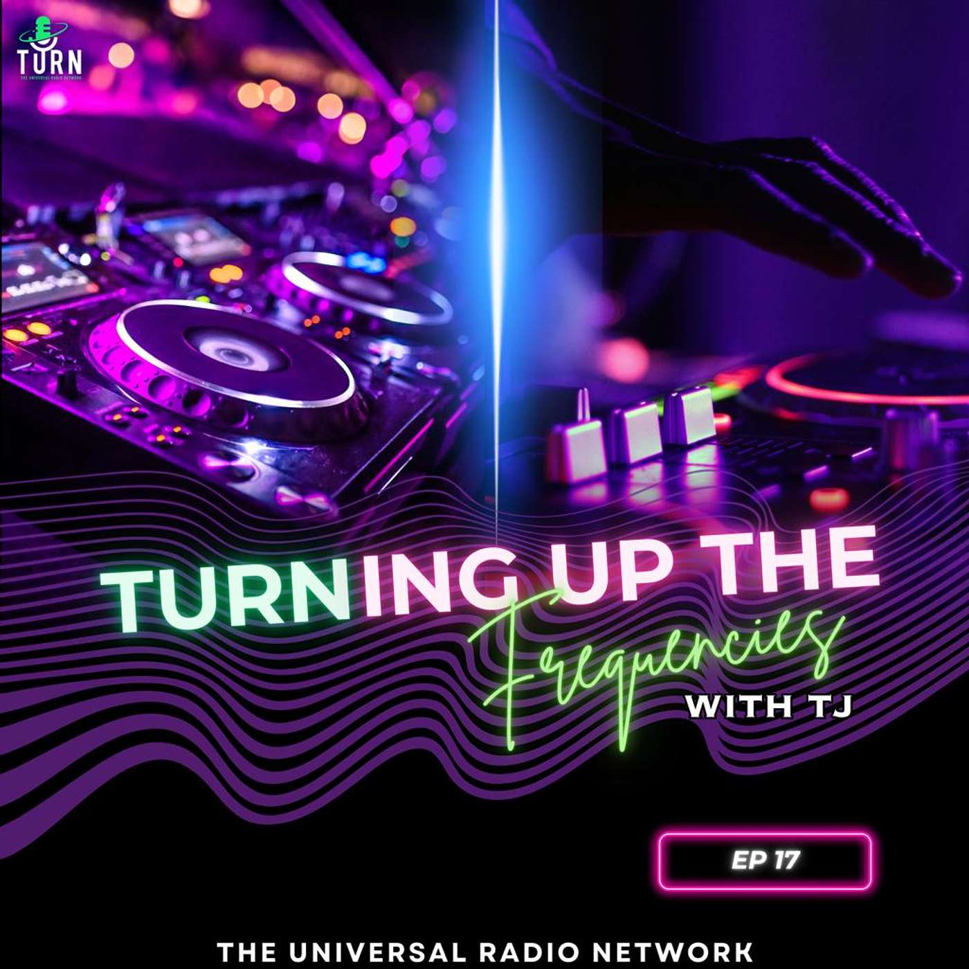 #119 - TURNing up the Frequencies with TJ- Episode 16
