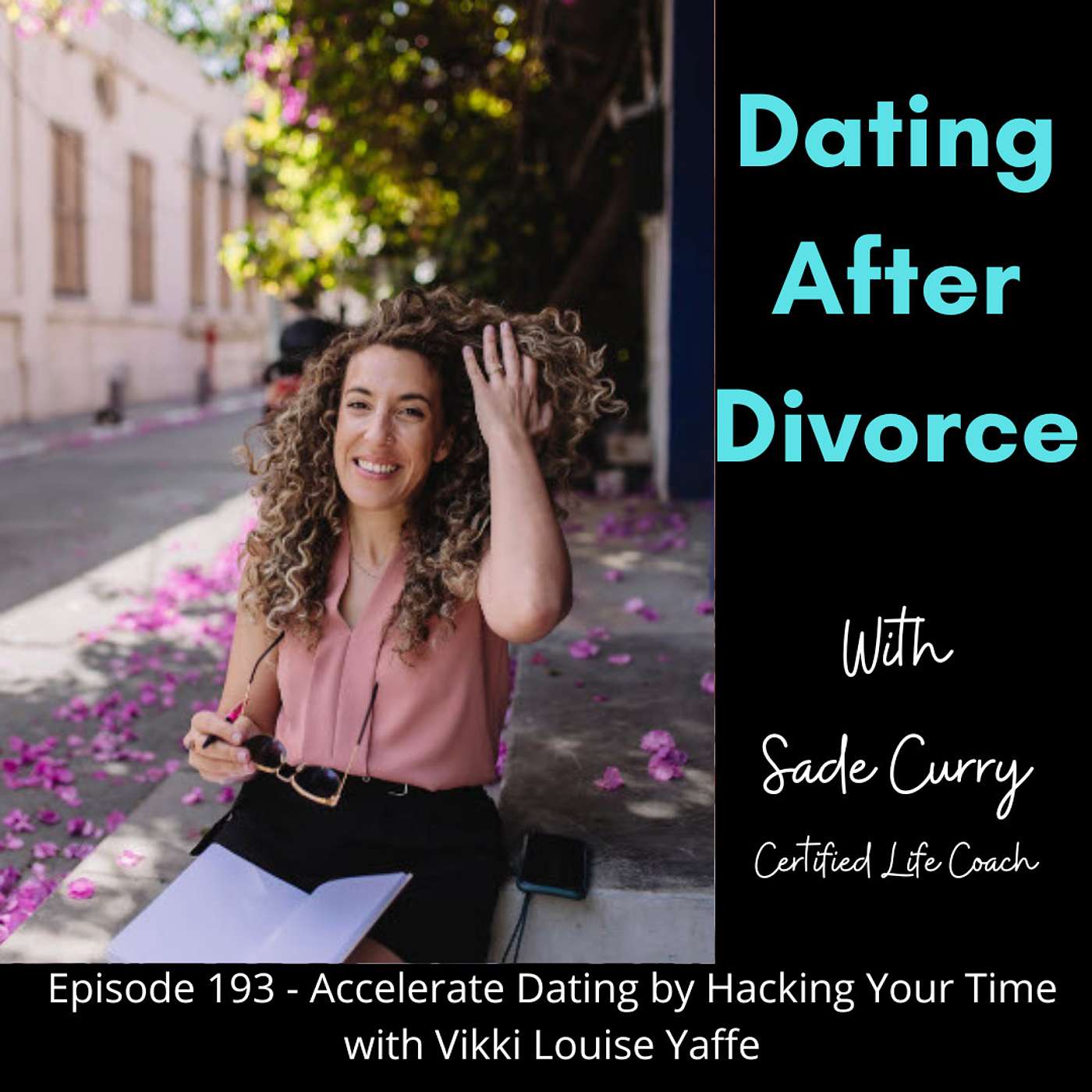 193. Accelerate Dating by Hacking Your Time with Vikki Louise Yaffe