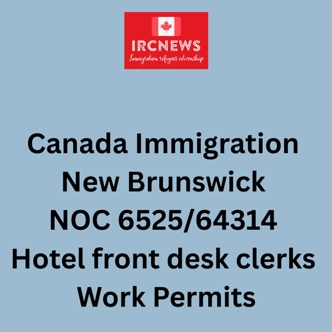 Canada Immigration New Brunswick NOC 6525/64314 Hotel front desk clerks Work Permits episode artwork