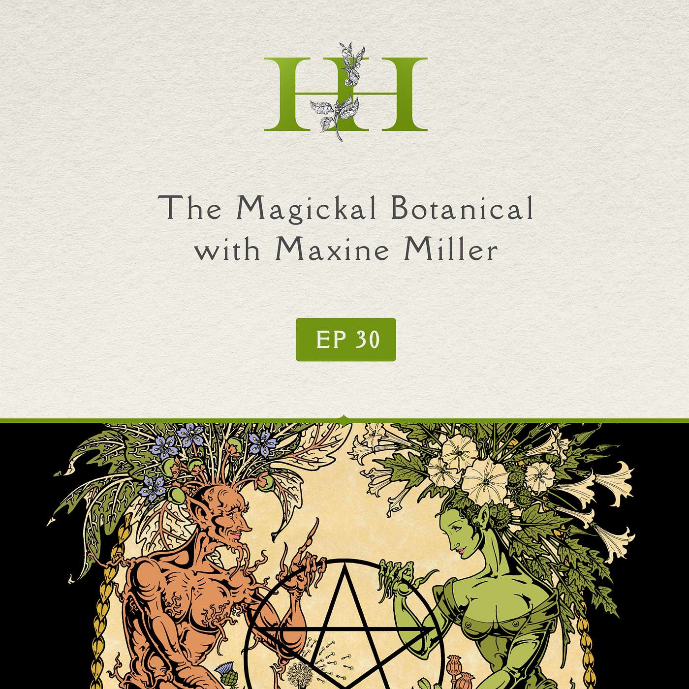 The Healing Home: The Magickal Botanical with Maxine Miller - Ep. 30