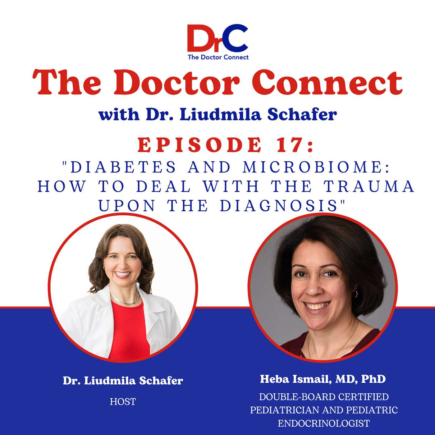 DIABETES and MICROBIOME: How To Deal With The Trauma Upon The Diagnosis, with guest Dr. Heba Ismail, MD, PhD Pediatric Endocrinologist