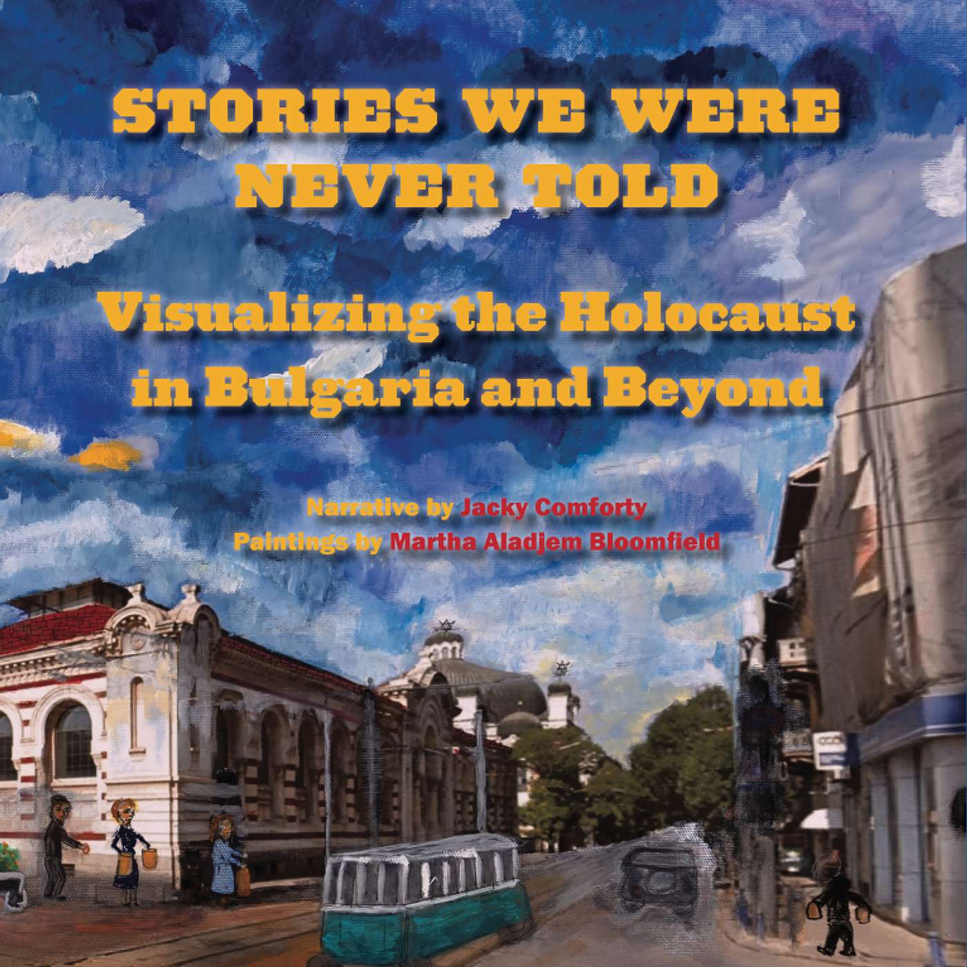 Jacky Comforty and Martha Aladjem Bloomfield, *Stories We Were Never Told: Visualizing the Holocaust in Bulgaria and Beyond*. Self-Published by Jacky Comforty, 2026. episode artwork