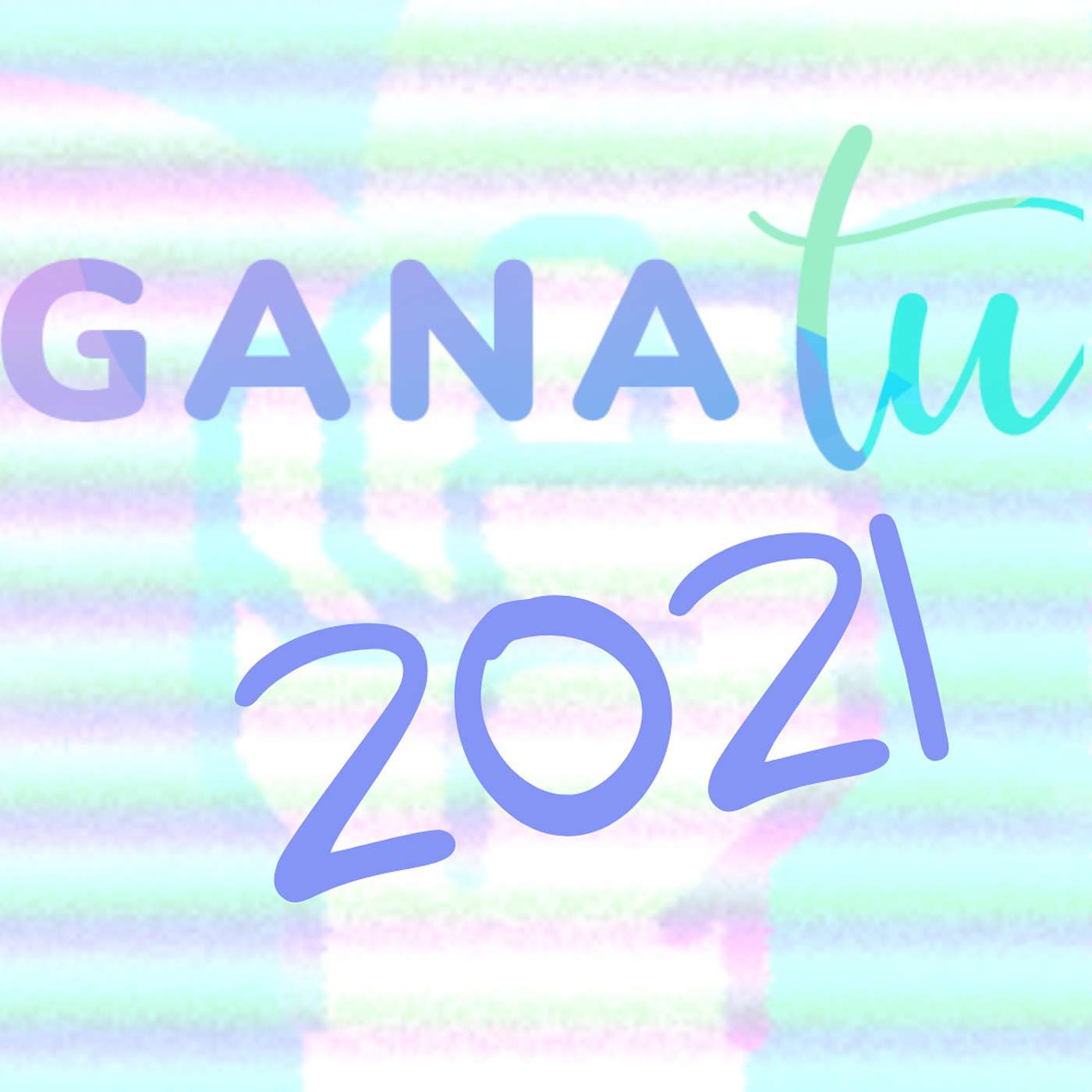 Gana Tu 2021 - Día 1 episode artwork
