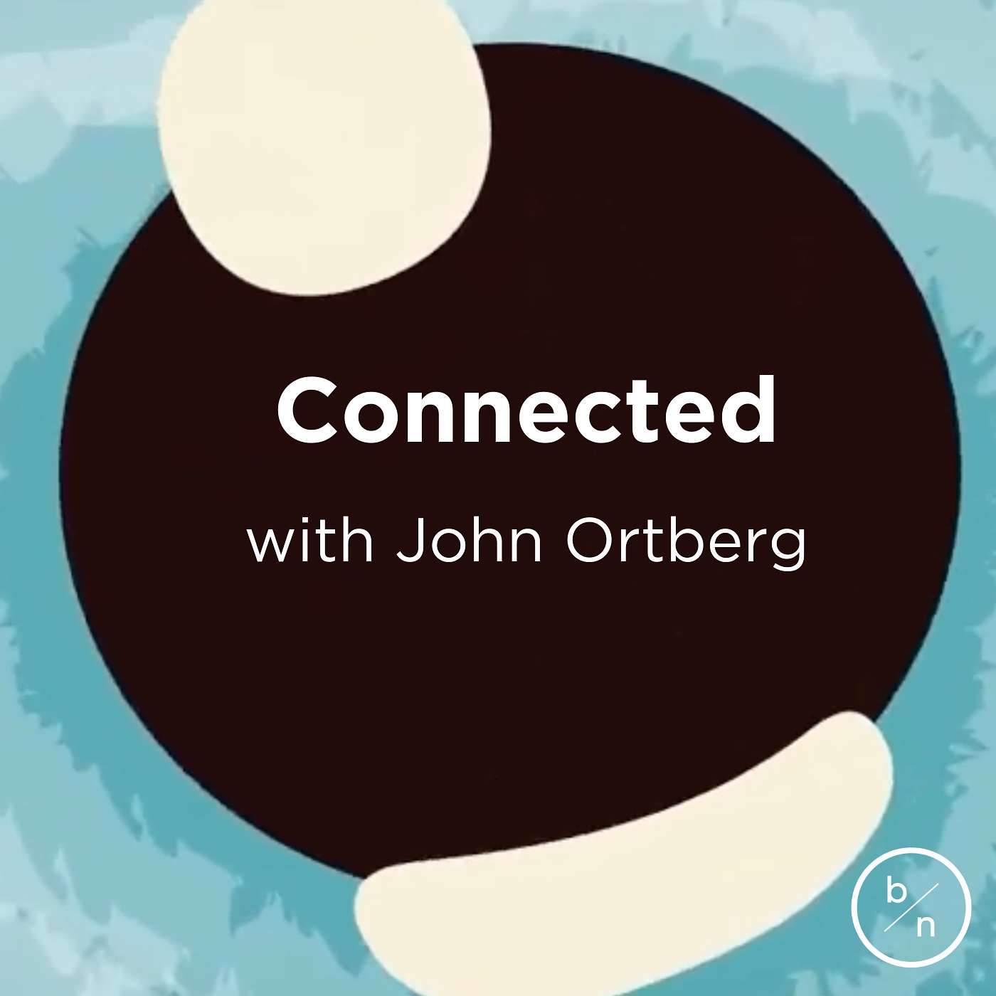 10. Connected | John Ortberg