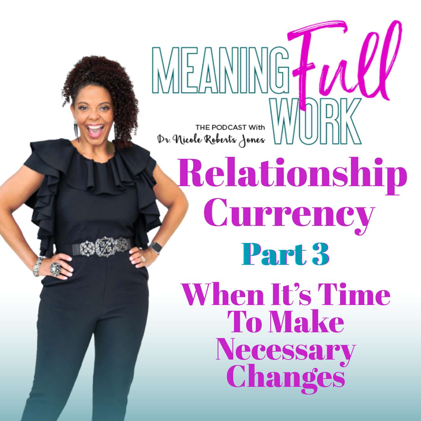 MeaningFULL Work Podcast with Dr. Nicole Roberts Jones