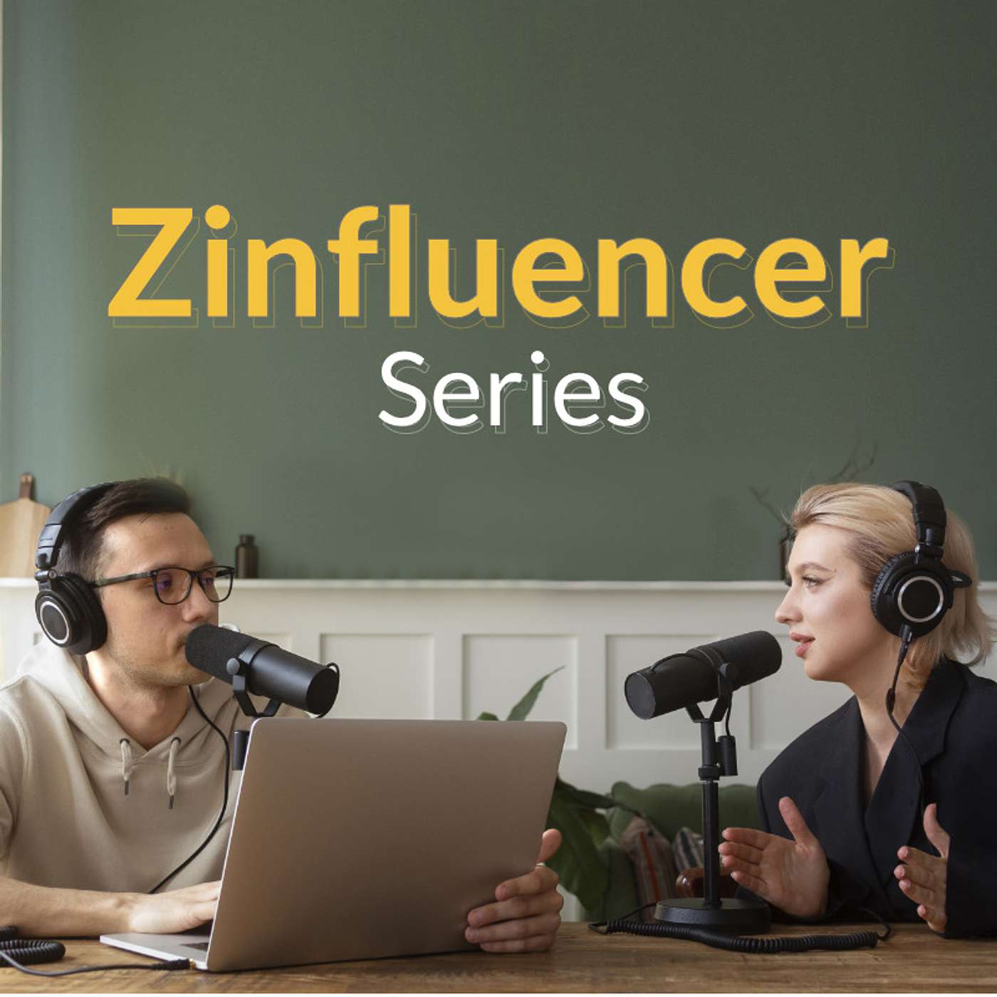 Zinfluencer Series