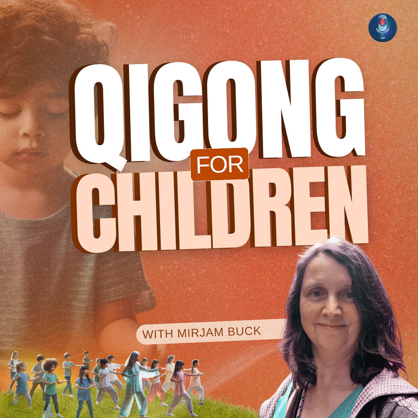 Qigong For Children: Empowering Young Minds with Energy & Intention - Mirjam Buck