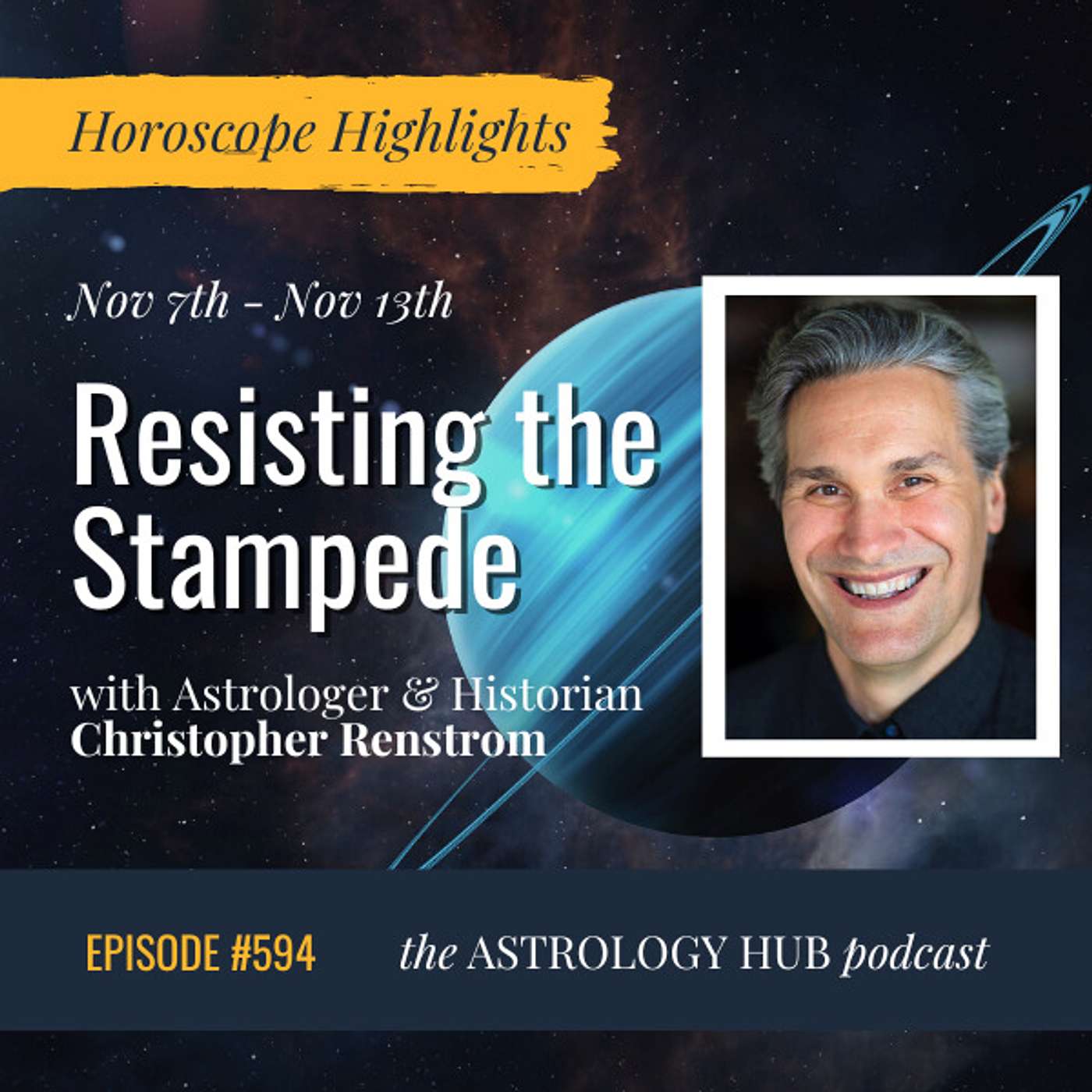 [HOROSCOPE HIGHLIGHTS] Resisting the Stampede November 7th - 13th w/ Christopher Renstrom