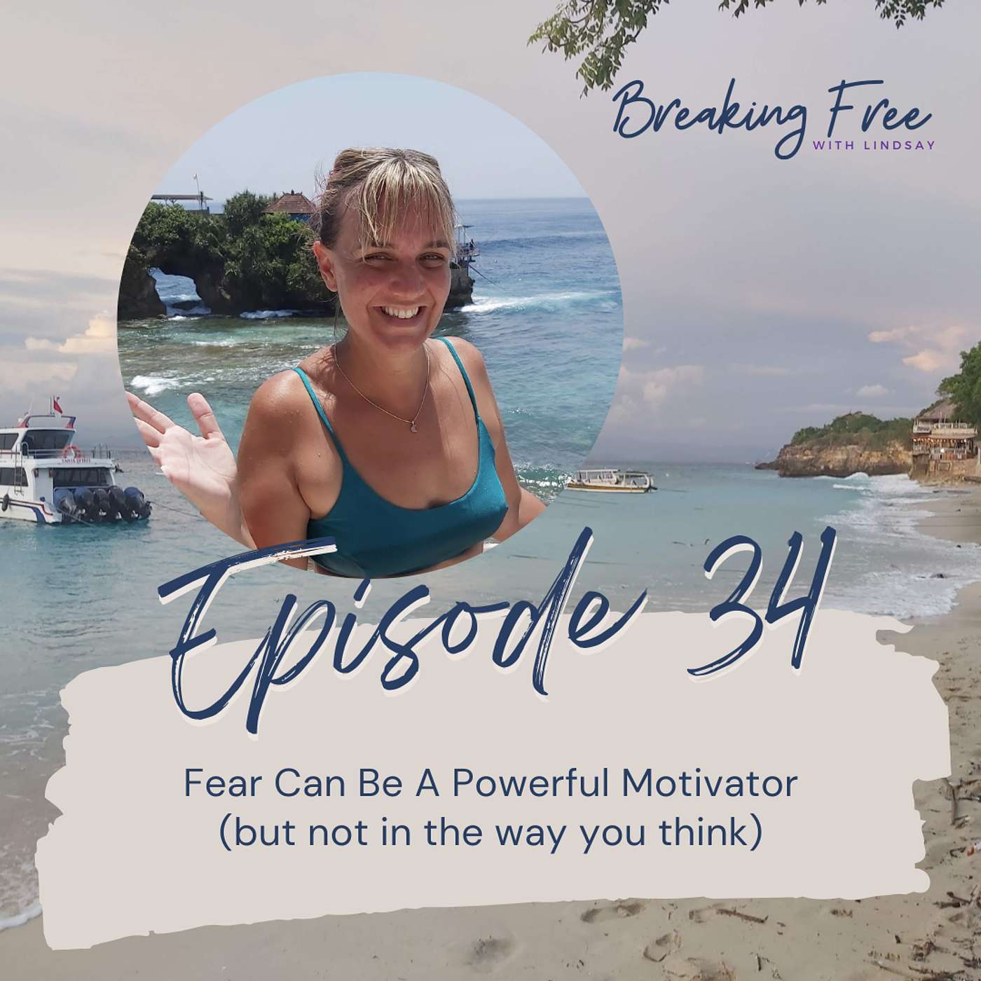 Episode 34 - Fear Can Be A Powerful Motivator (but not in the way you think) episode artwork