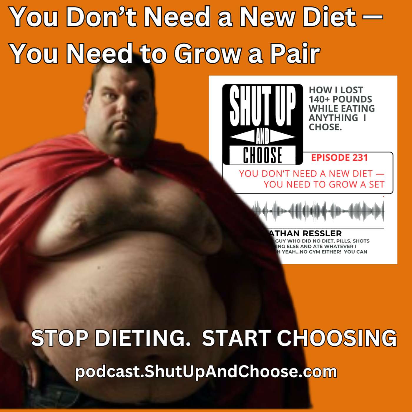 Shut Up And Choose - STOP DIETING. START CHOOSING.