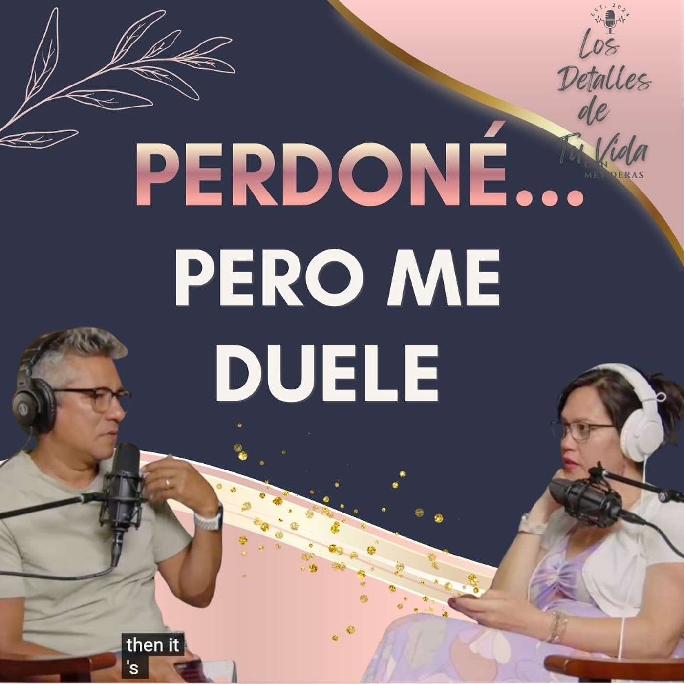 Los Detalles de Tu Vida: Viviendo Bíblicamente y ... - 80 | Ya perdoné, pero ¿Por qué sigo recordando lo que me hizo? episode artwork