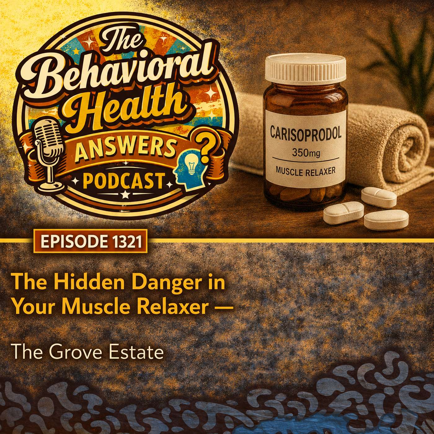 Episode 1321: The Hidden Danger in Your Muscle Relaxer | The Grove Estate episode artwork