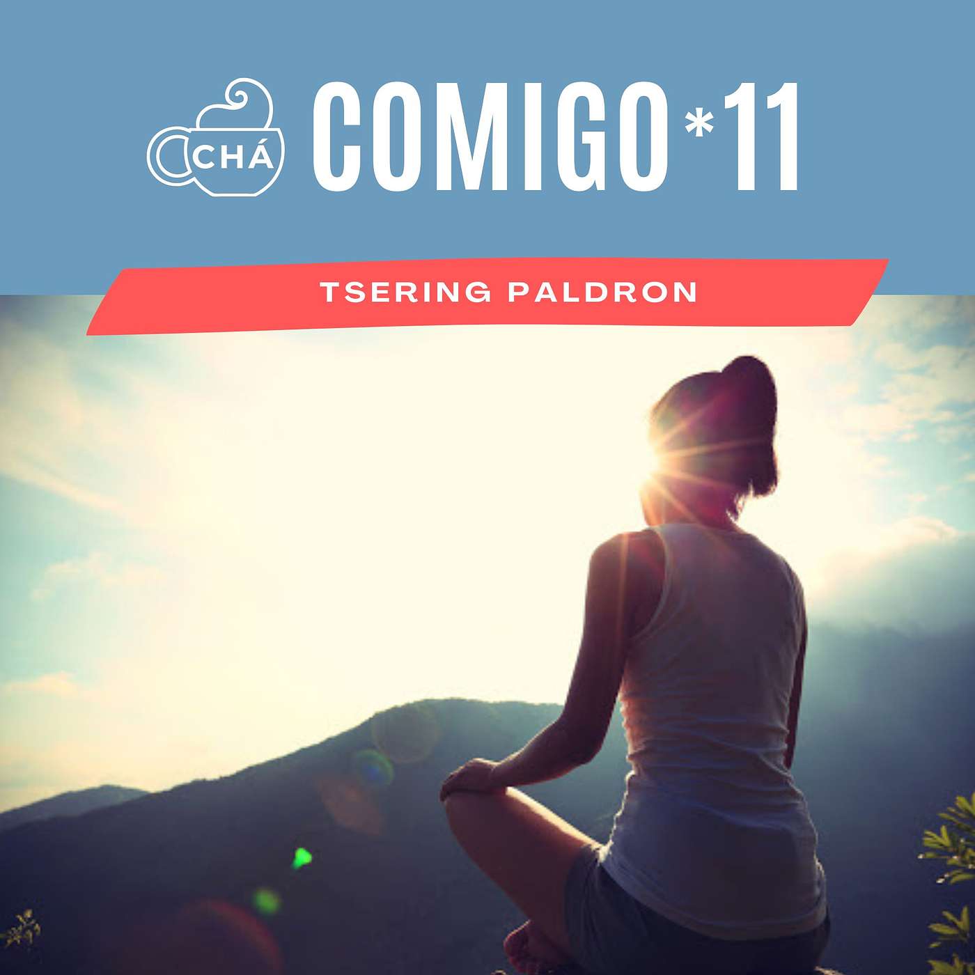 Chá Comigo, Podcast de Tsering Paldron