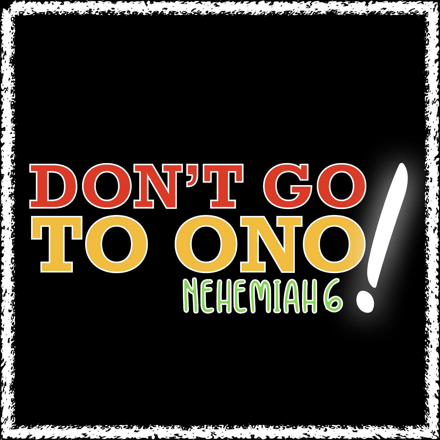 8/24/25 Don't Go To Ono!