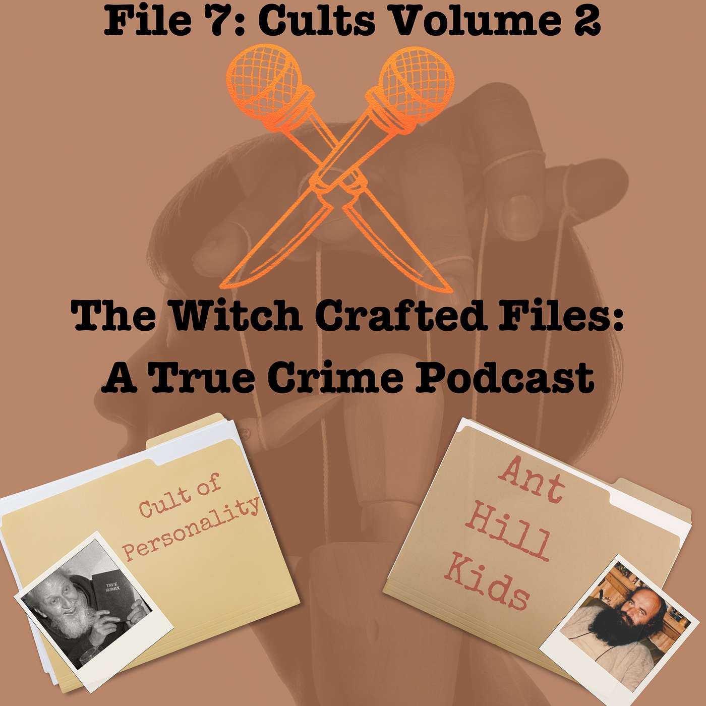 The Witch Crafted Files: A True Crime Podcast - File 7: Cults Vol 2