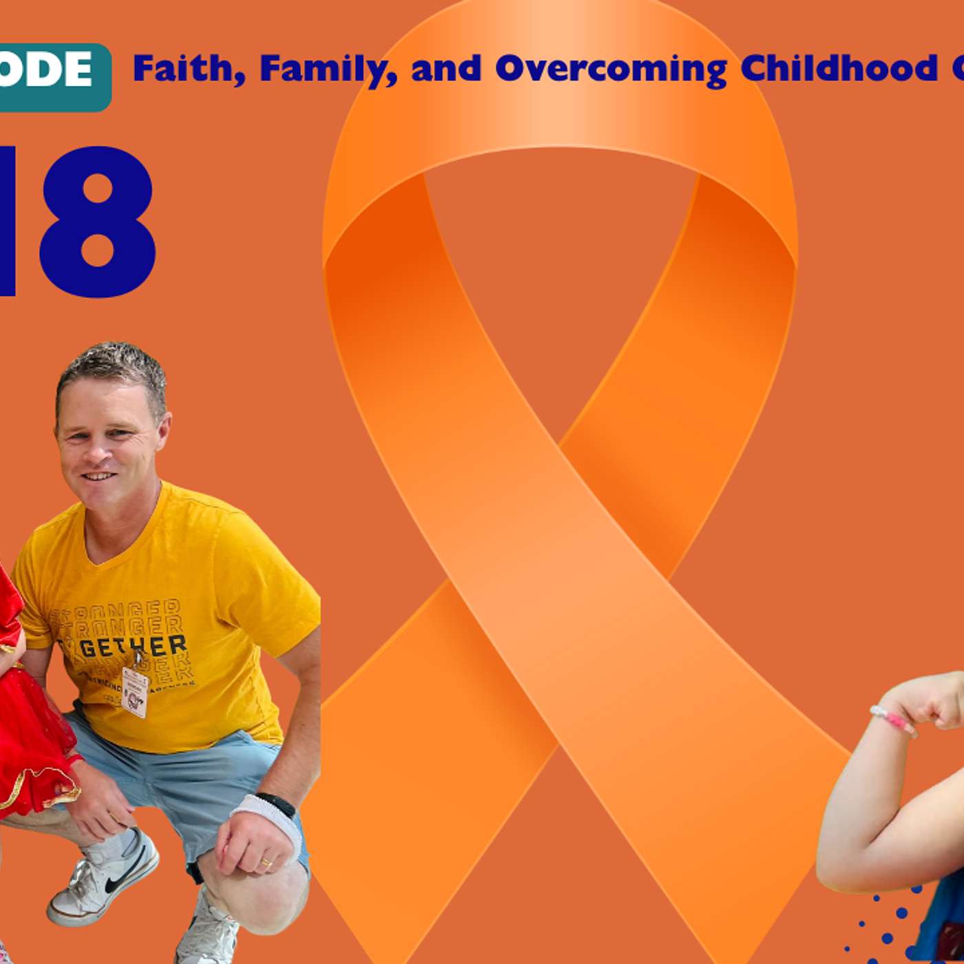 #218: Faith, Family, and Overcoming Childhood Cancer - Joy & Brady Gott