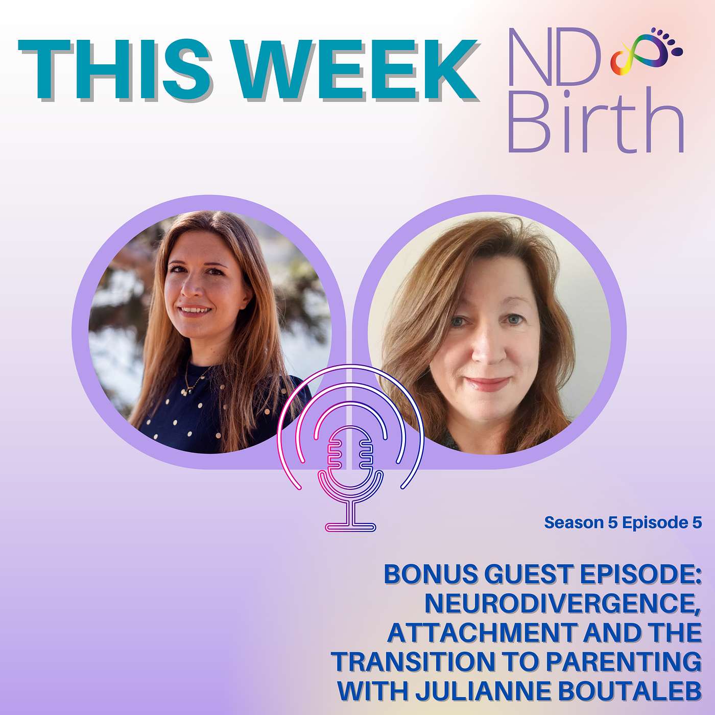S5 Ep 5: Bonus Guest Episode: Neurodivergence, Attachment and the Transition to Parenting with Julianne Boutaleb Episode cover