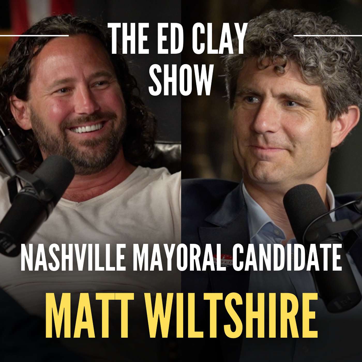 Matt Wiltshire - Nashville Mayoral Candidate | The Ed Clay Show Ep. 3 episode artwork