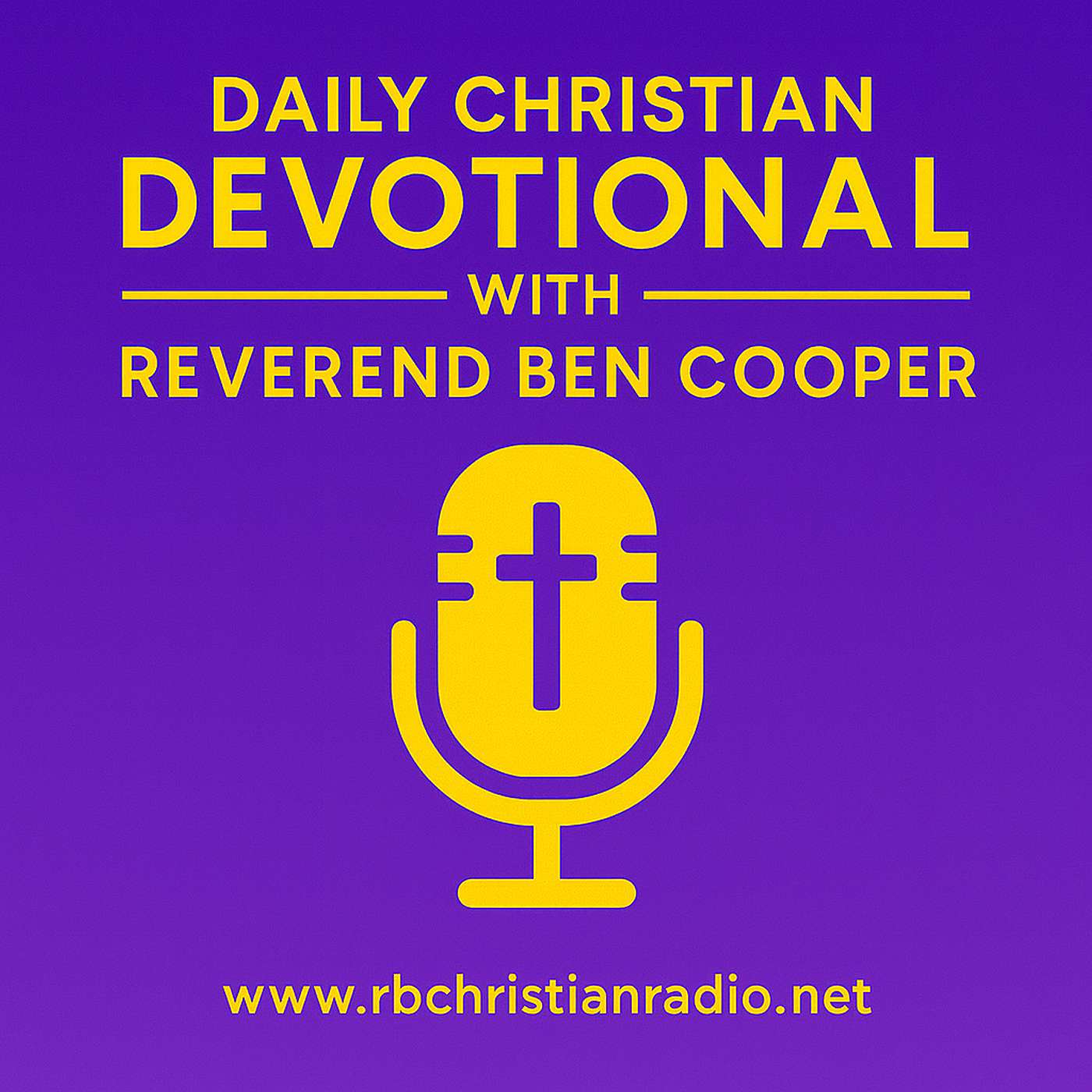 Daily Christian Devotional with Reverend Ben Cooper