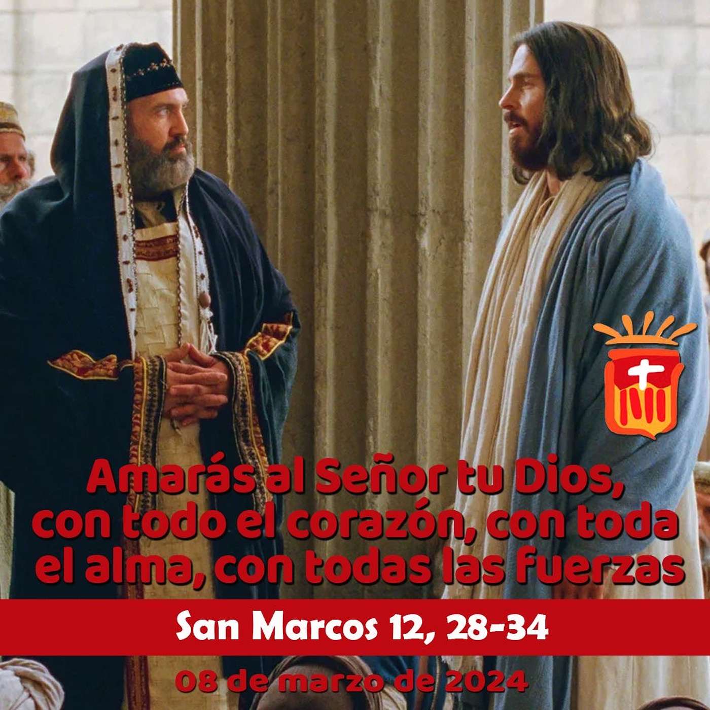 2024-03-08 San Marcos 12, 28b-34 Viernes III Cuaresma