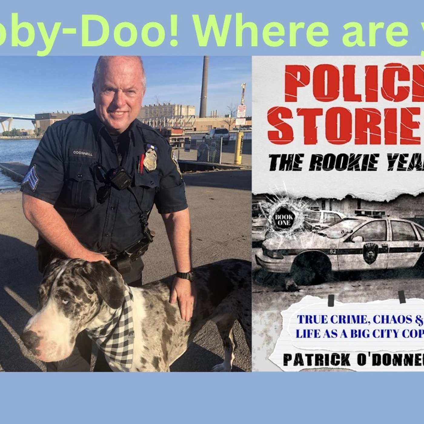 Police Stories: The Rookie Years! Scooby-Doo, Where Are You?