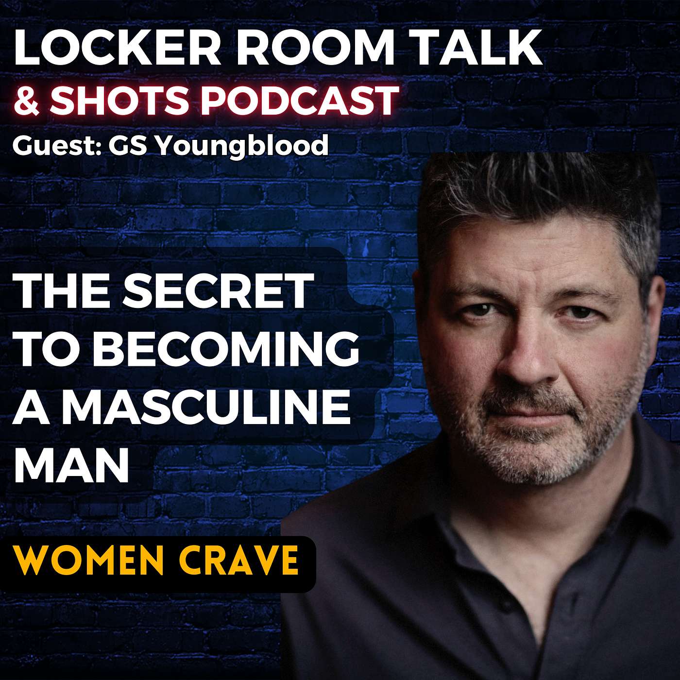 The Secret to Becoming a Masculine Man Women Crave! With GS Youngblood