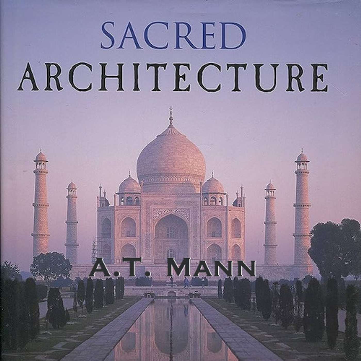 Sacred Architecture - A.T. (Tad) Mann