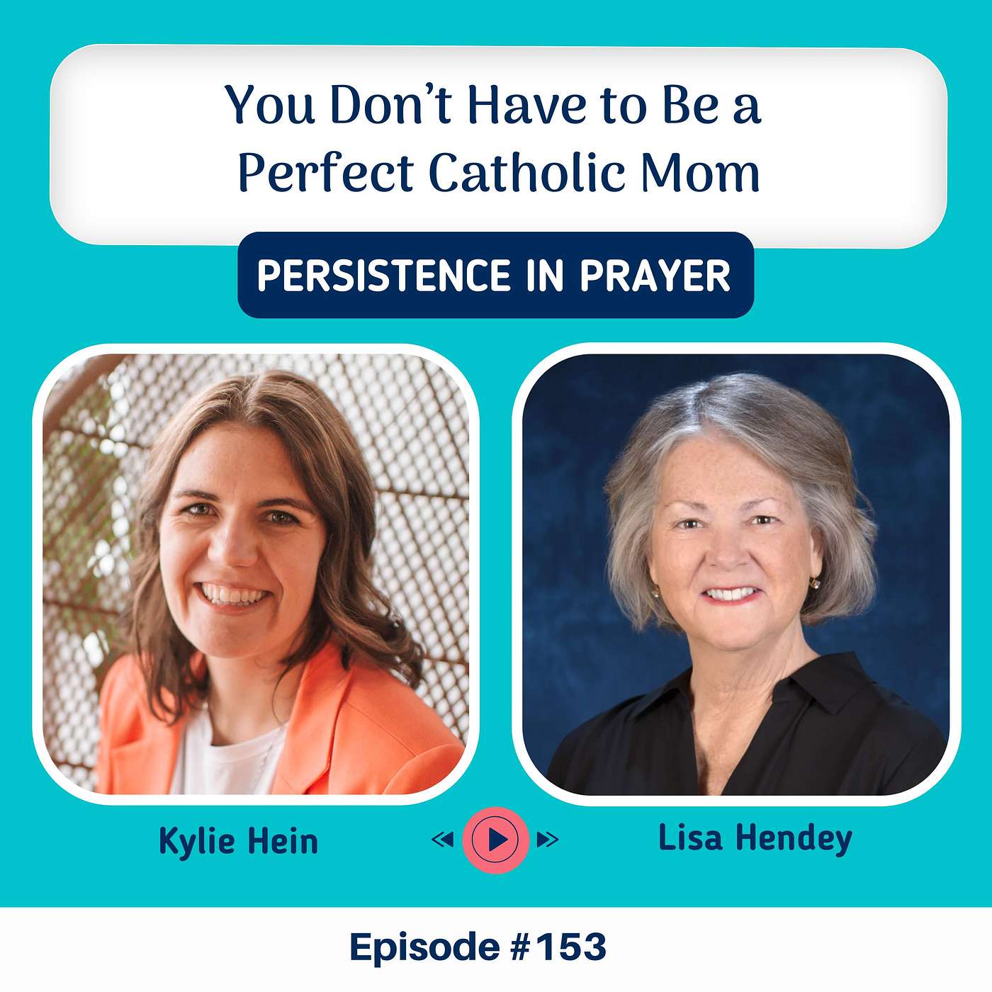 #153 You Don’t Have to Be a Perfect Catholic Mom with Lisa Hendey
