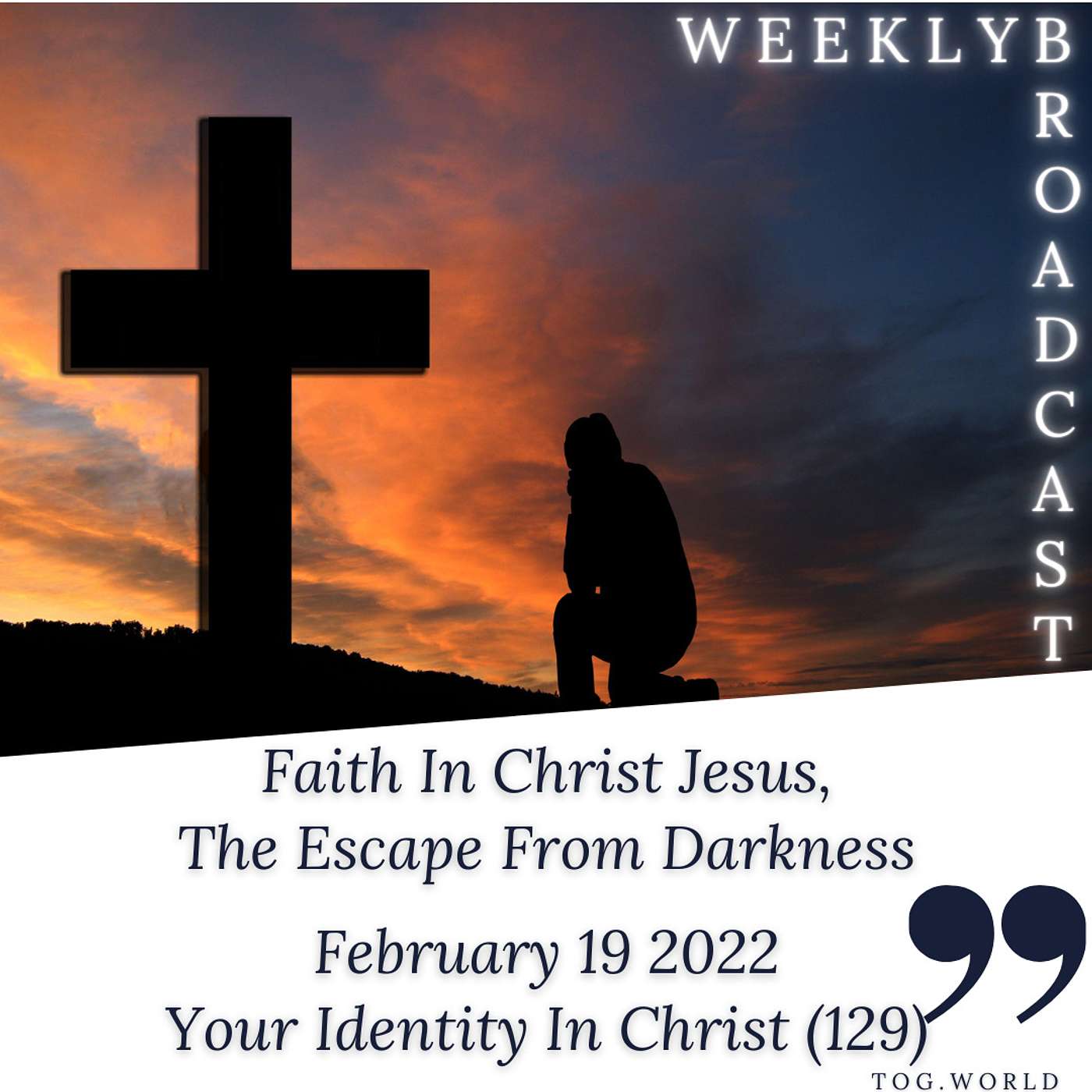 Faith In Christ Jesus, The Escape From Darkness - Your Identity In Christ (129) - February 19 2022 episode artwork