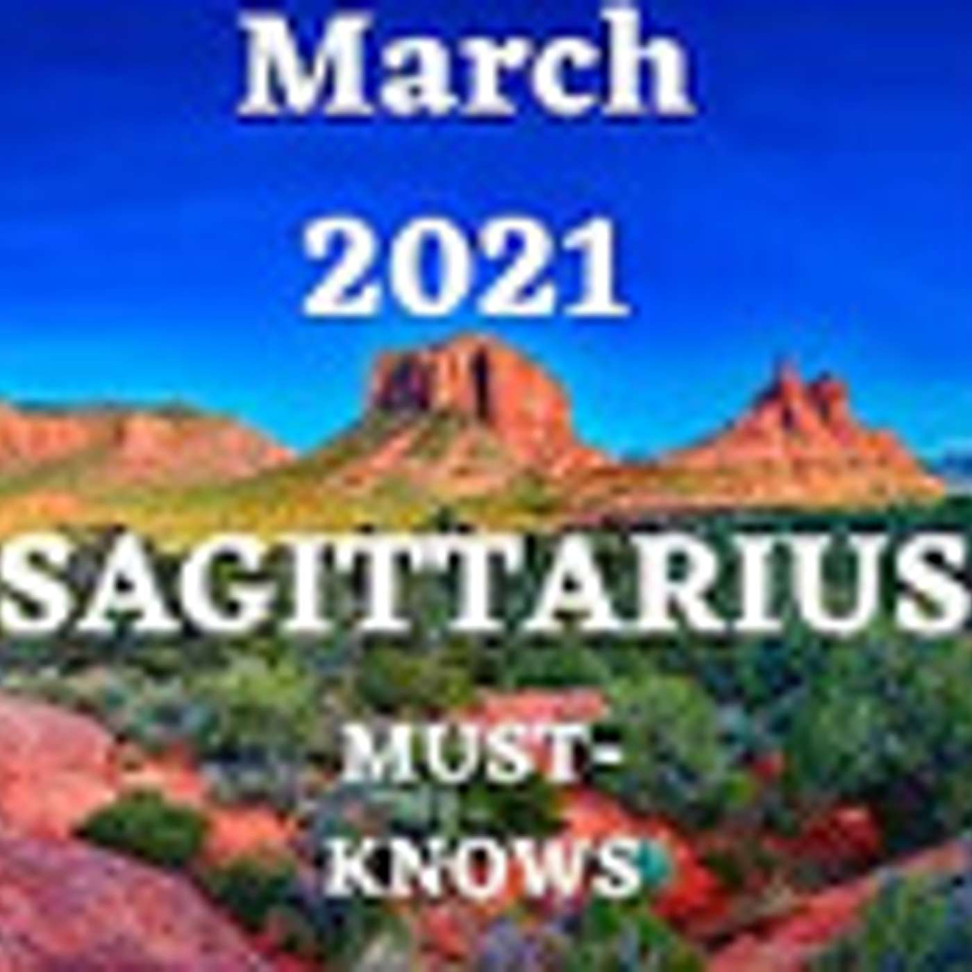 Sagittarius March 2021 Astrology (Must-Knows)