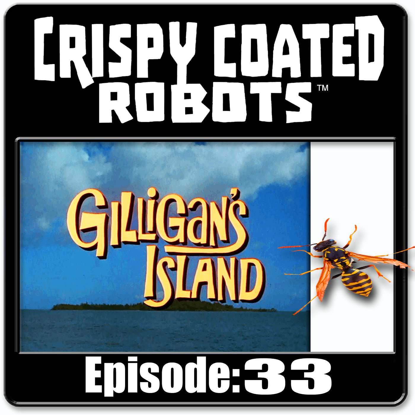 CRISPY COATED ROBOTS #33 - Best Gilligan's Island Episodes/Worst Insects + David Sedaris episode artwork