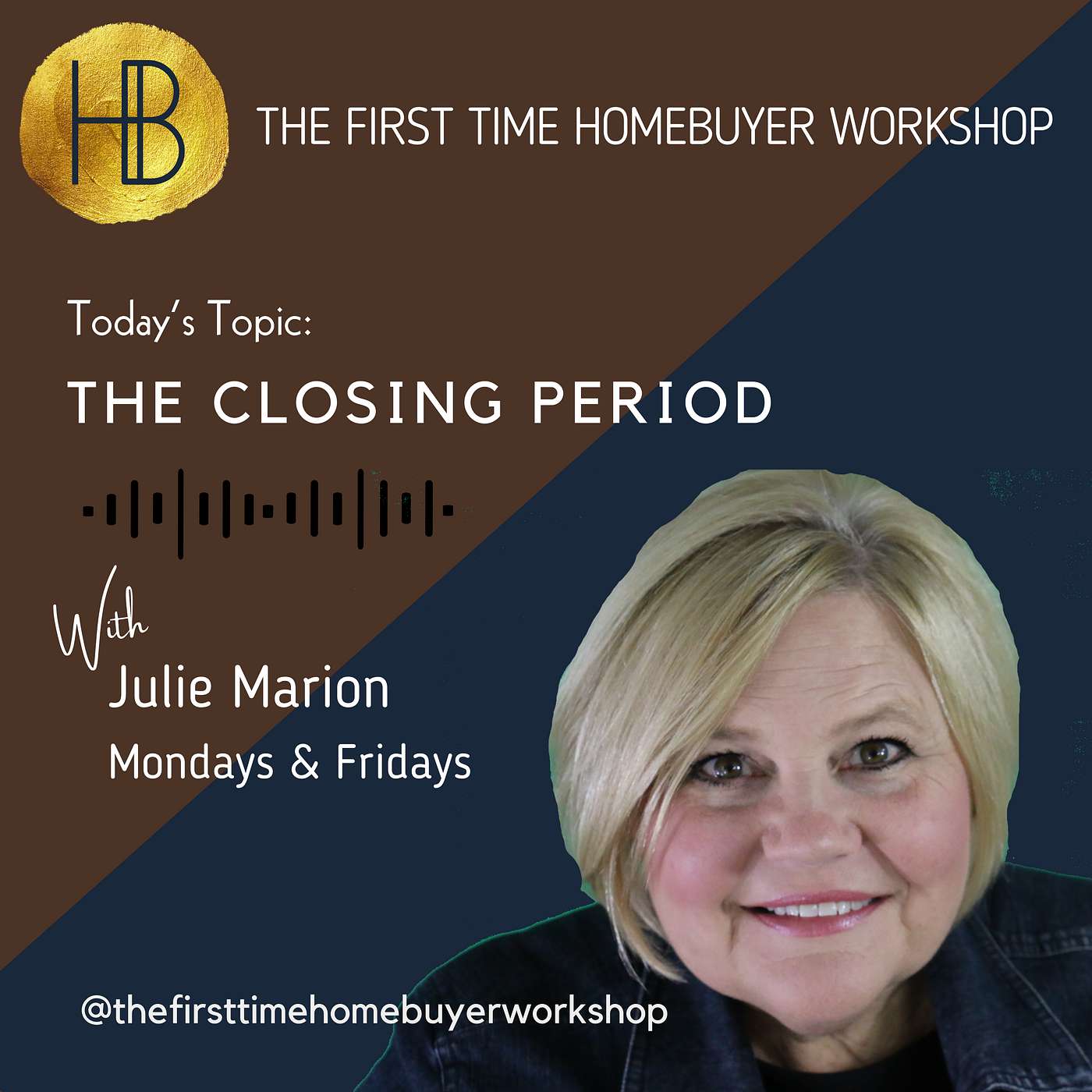 The First Time Homebuyer Workshop - The Closing Period