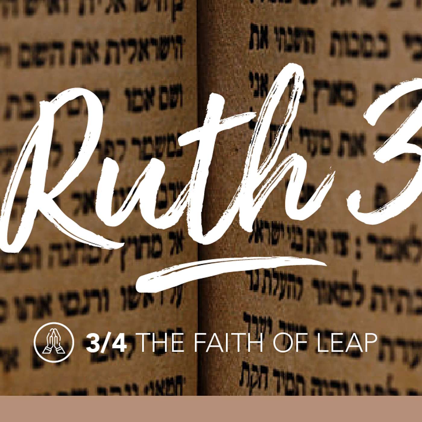 The Book Of Ruth: Part 3 - The Faith Of Leap episode artwork