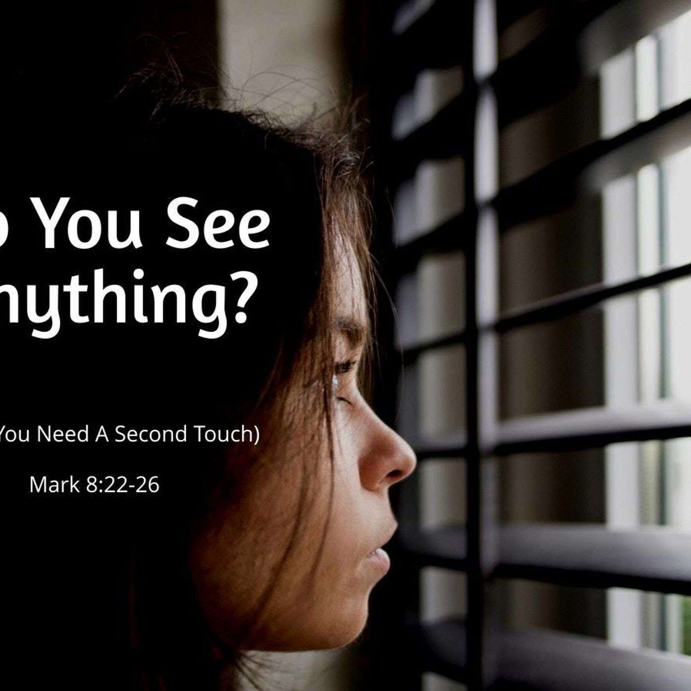 Do You See Anything?