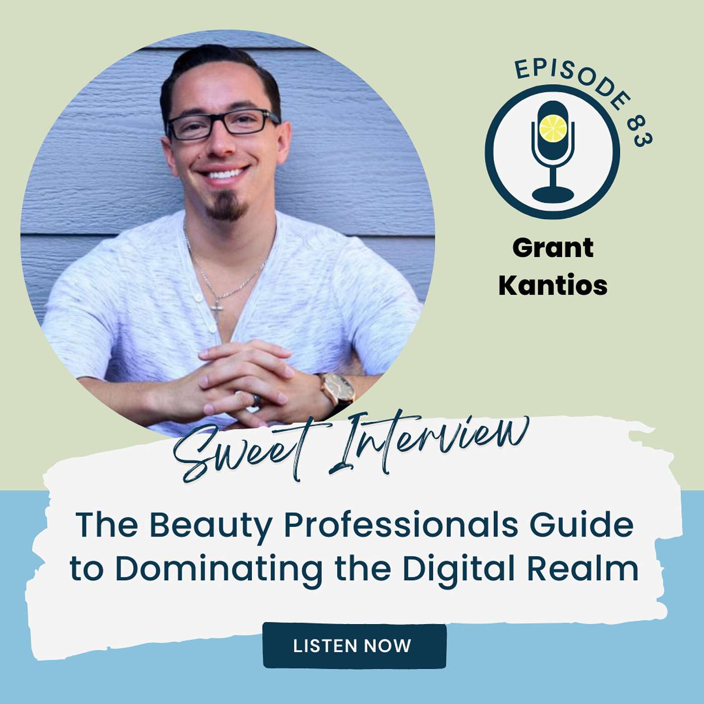 The Beauty Professionals Guide to Dominating the Digital Realm with Grant Kantios