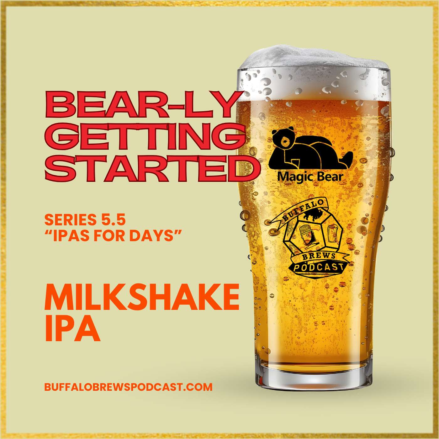 Buffalo Brews Podcast - BEAR-ly Getting Started 5.5 - Milkshake IPA