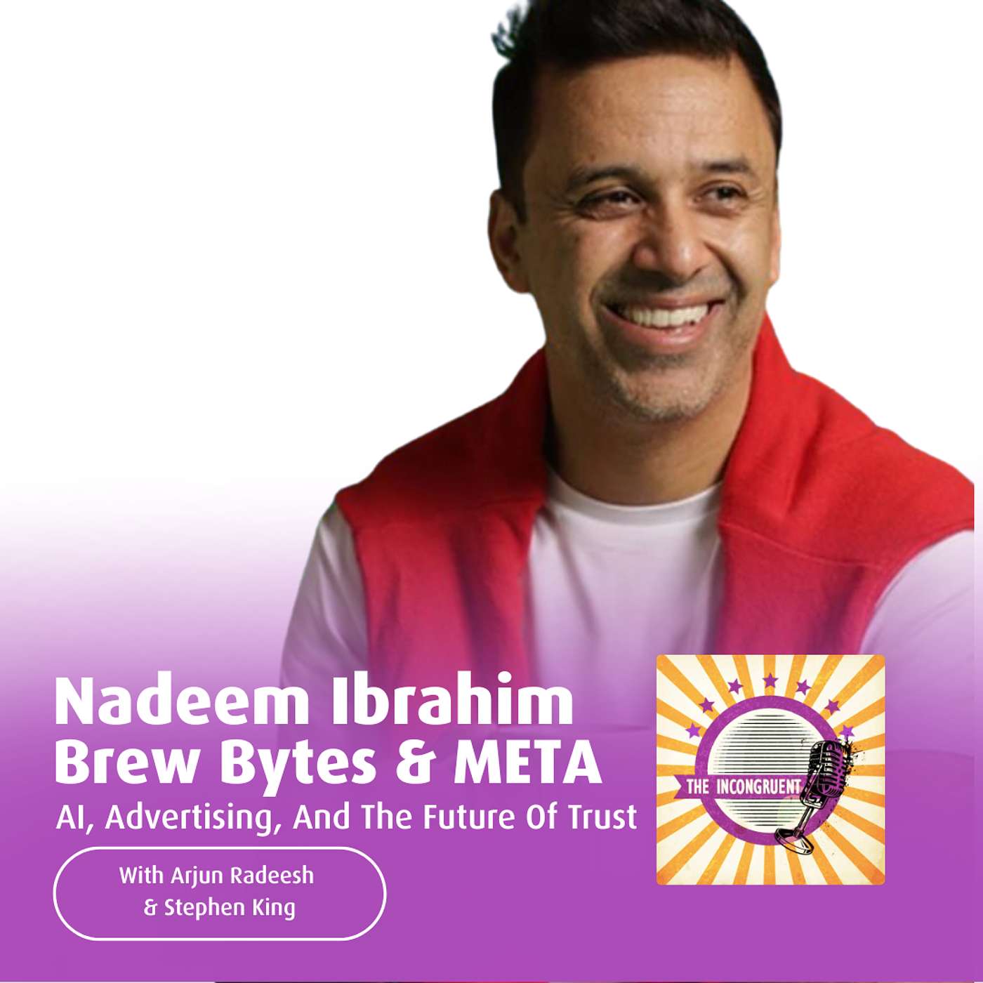 S5E13 AI, Advertising, And The Future Of Trust: Nadeem Ibrahim