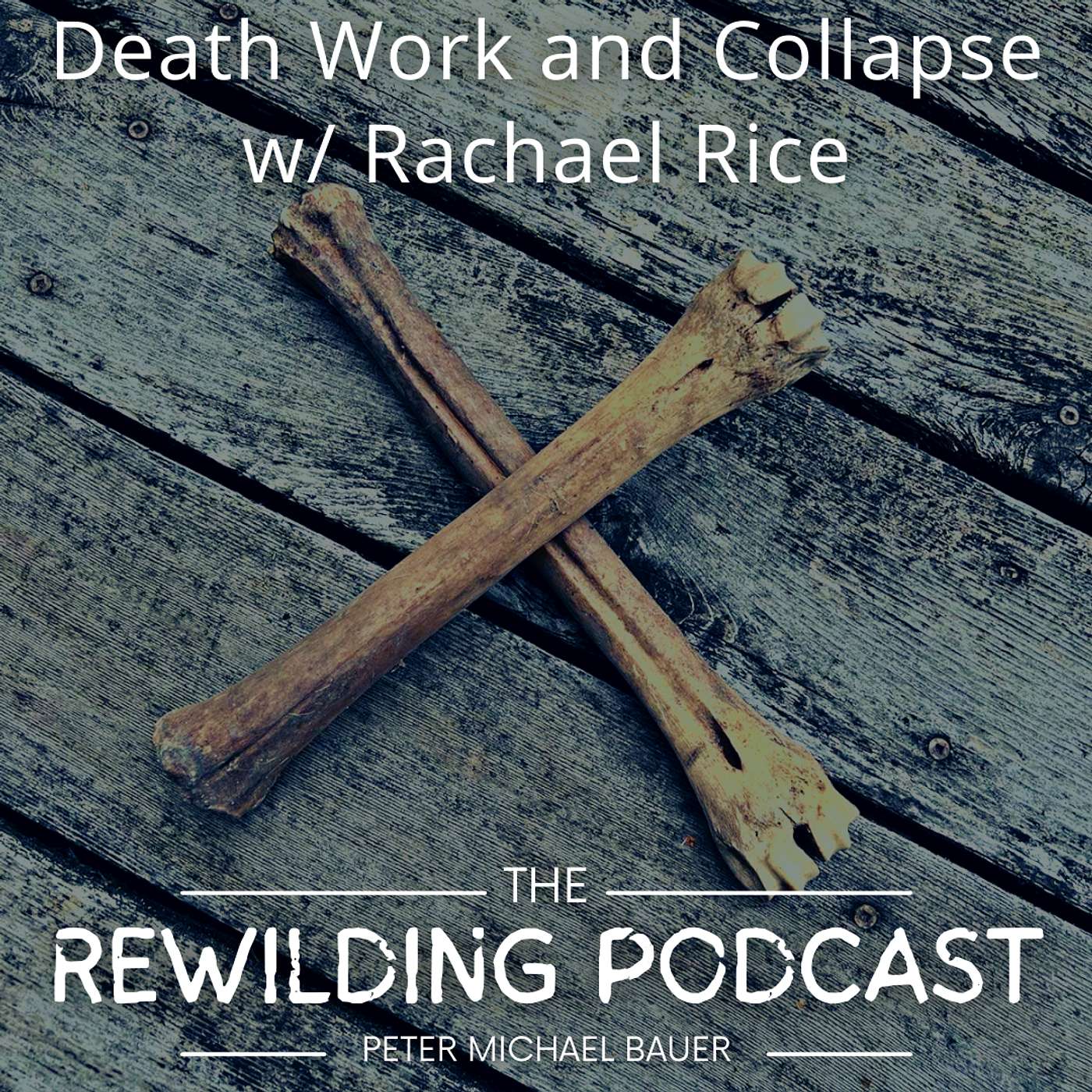 The Rewilding Podcast w/ Peter Michael Bauer