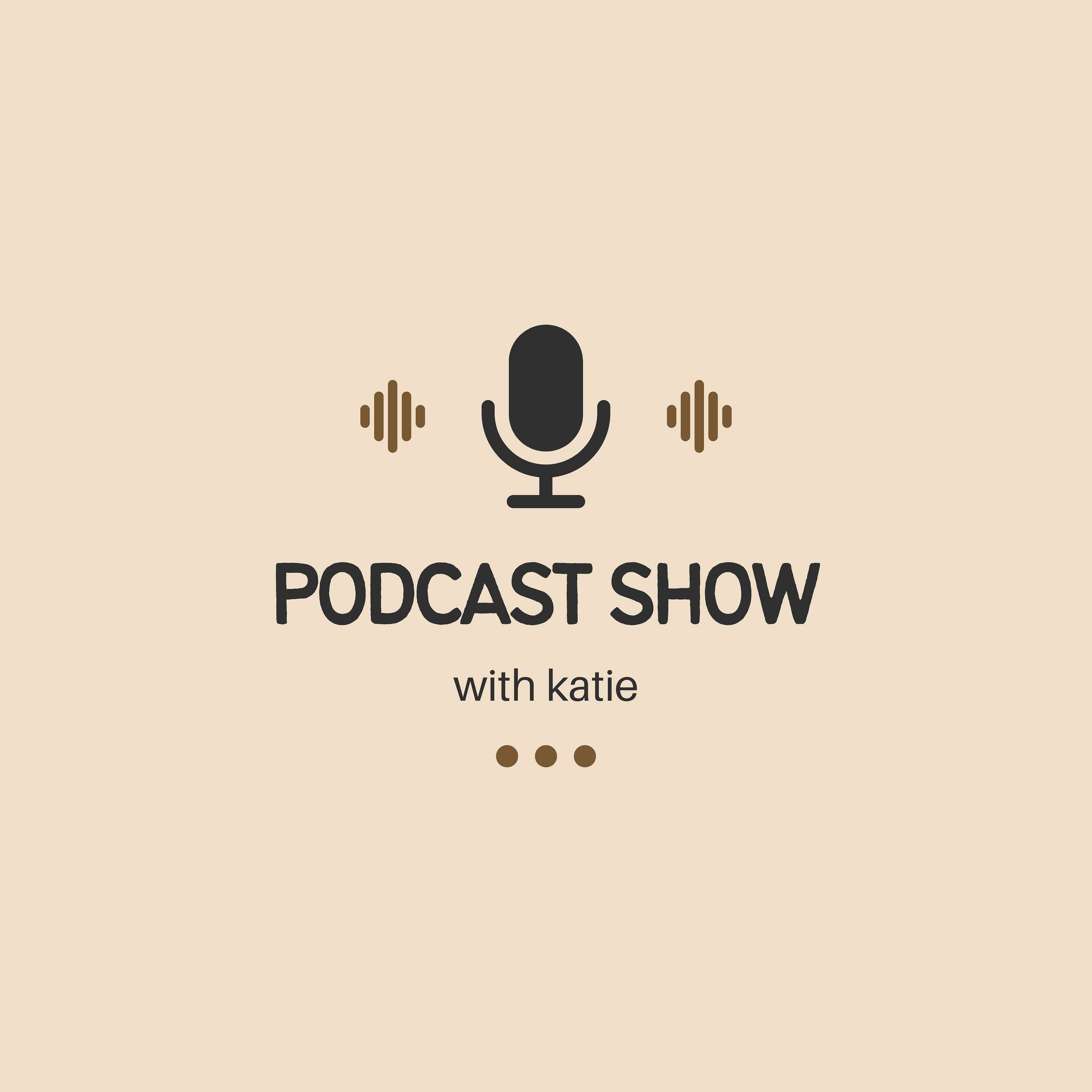 katie's Podcast