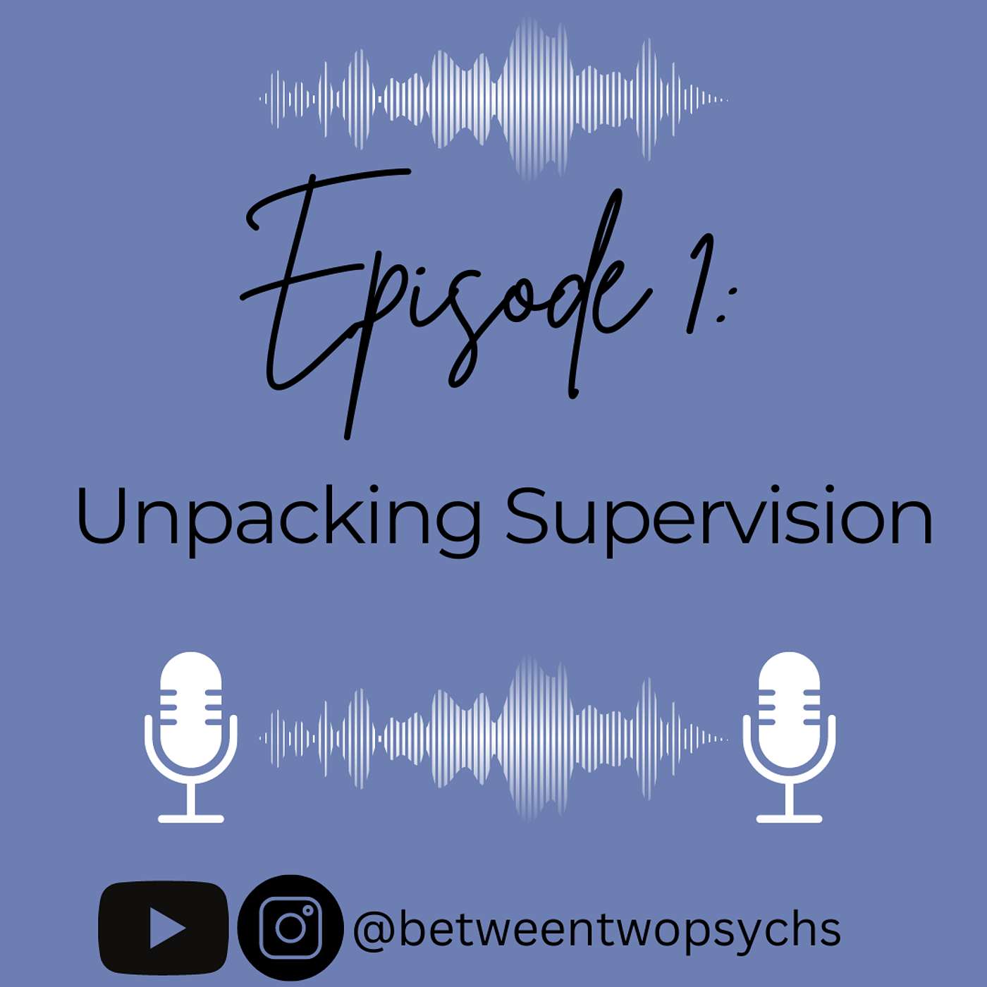 Episode 1: Unpacking Supervision Episode 1: Unpacking Supervision